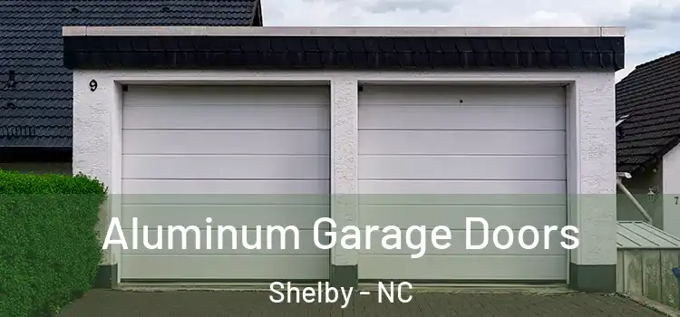  Aluminum Garage Doors Shelby - NC