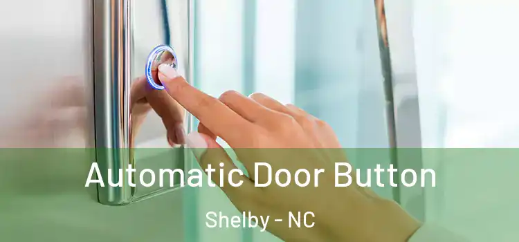  Automatic Door Button Shelby - NC