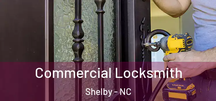  Commercial Locksmith Shelby - NC