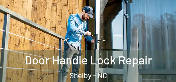 Door Handle Lock Repair Shelby - NC