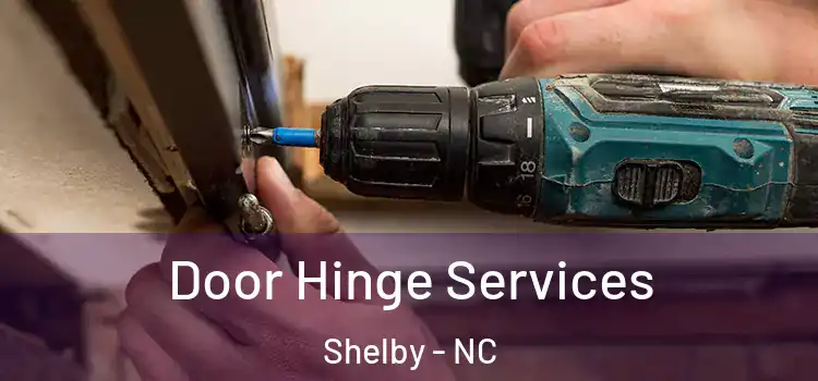  Door Hinge Services Shelby - NC