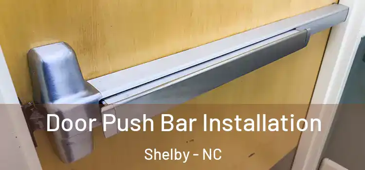  Door Push Bar Installation Shelby - NC