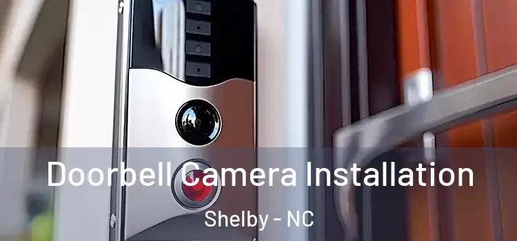 Doorbell Camera Installation Shelby - NC