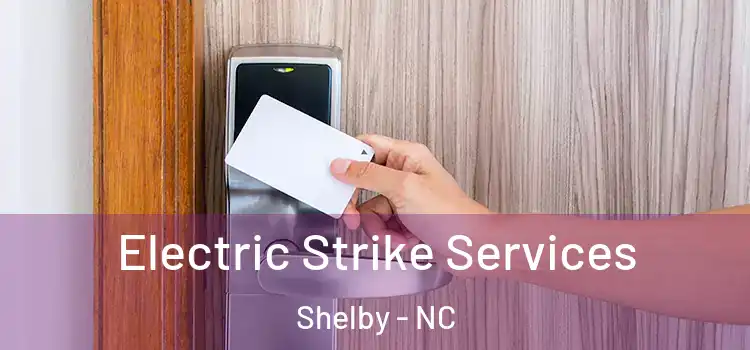  Electric Strike Services Shelby - NC