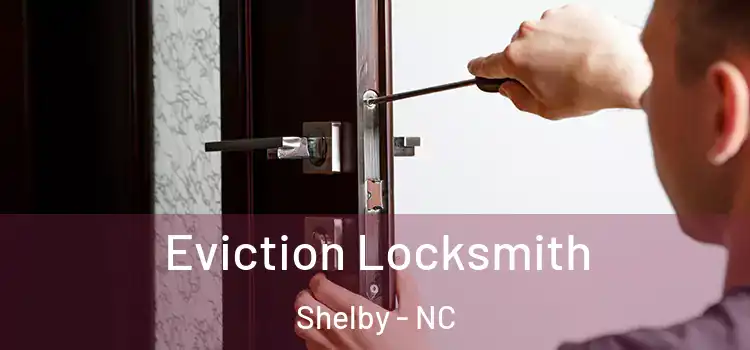  Eviction Locksmith Shelby - NC