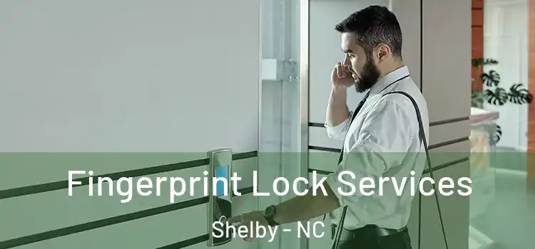  Fingerprint Lock Services Shelby - NC