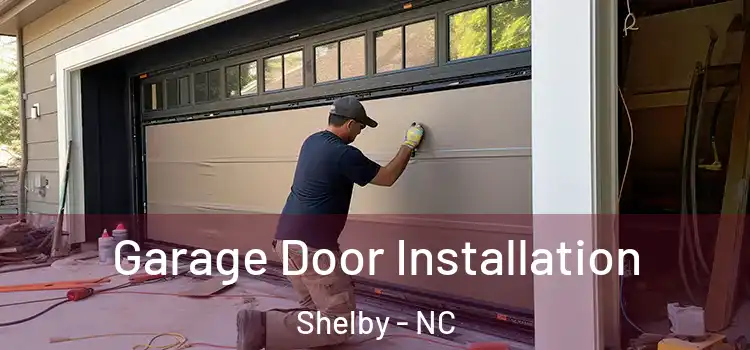  Garage Door Installation Shelby - NC