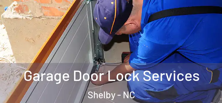  Garage Door Lock Services Shelby - NC