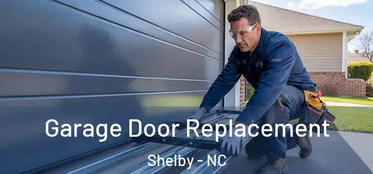  Garage Door Replacement Shelby - NC