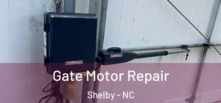 Gate Motor Repair Shelby - NC