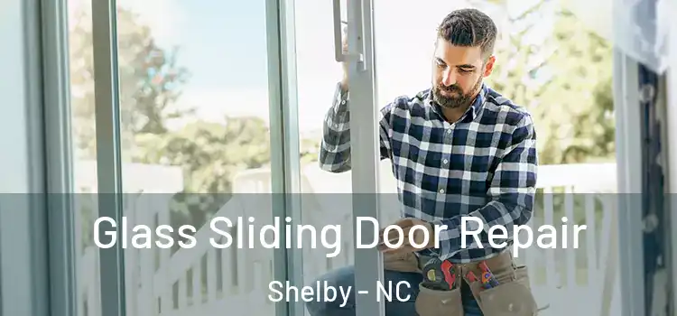  Glass Sliding Door Repair Shelby - NC