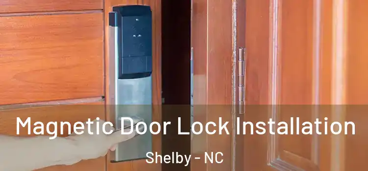  Magnetic Door Lock Installation Shelby - NC