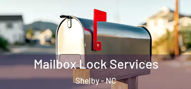 Mailbox Lock Services Shelby - NC