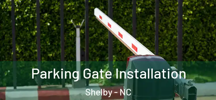  Parking Gate Installation Shelby - NC