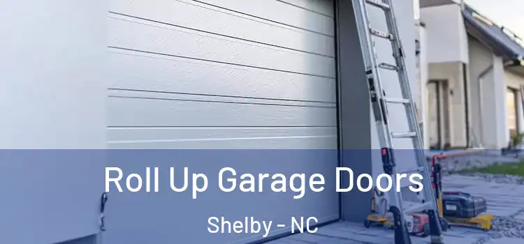 Roll Up Garage Doors Shelby - NC
