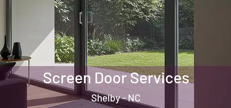  Screen Door Services Shelby - NC