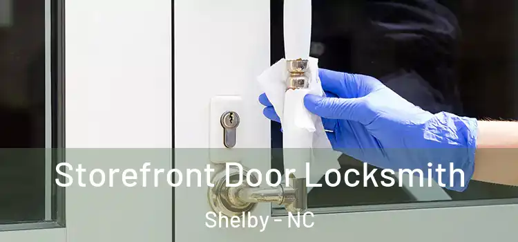  Storefront Door Locksmith Shelby - NC